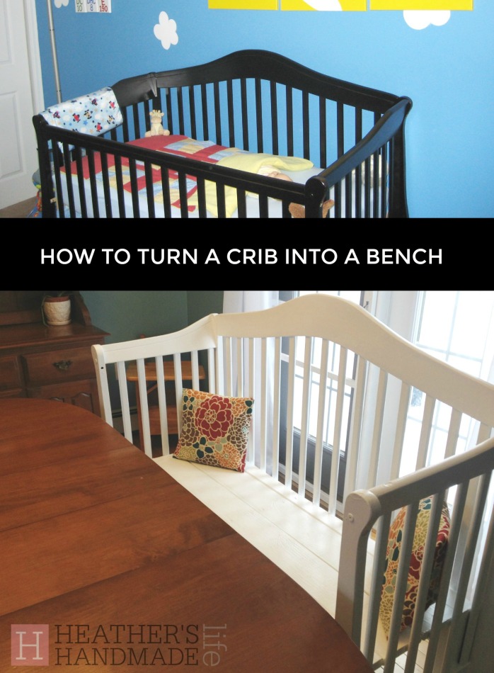 Turn your crib into a bench {Heather's Handmade Life}